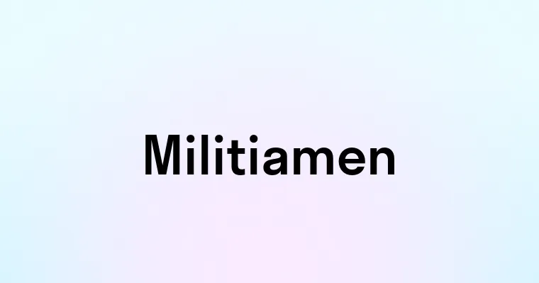 Militiamen