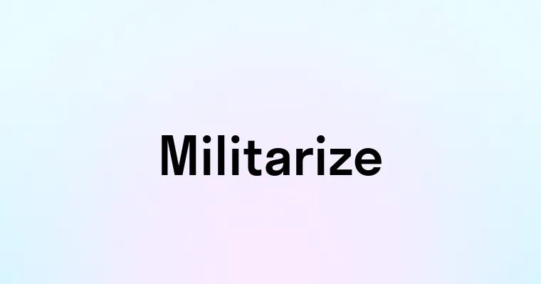 Militarize