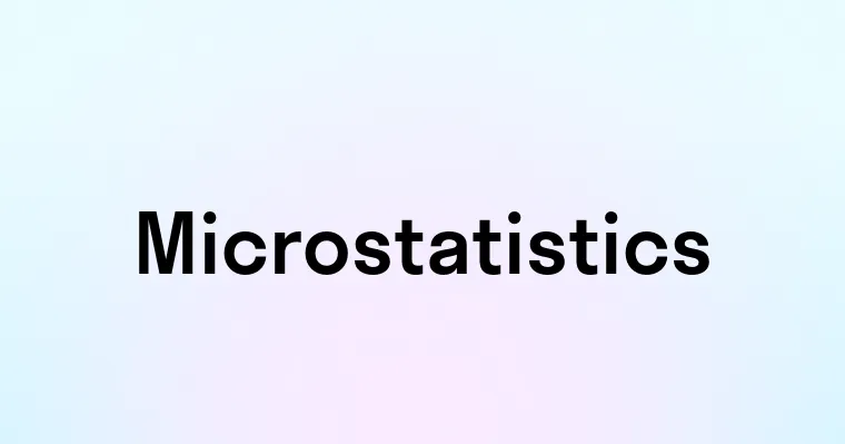 Microstatistics