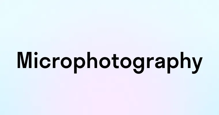 Microphotography