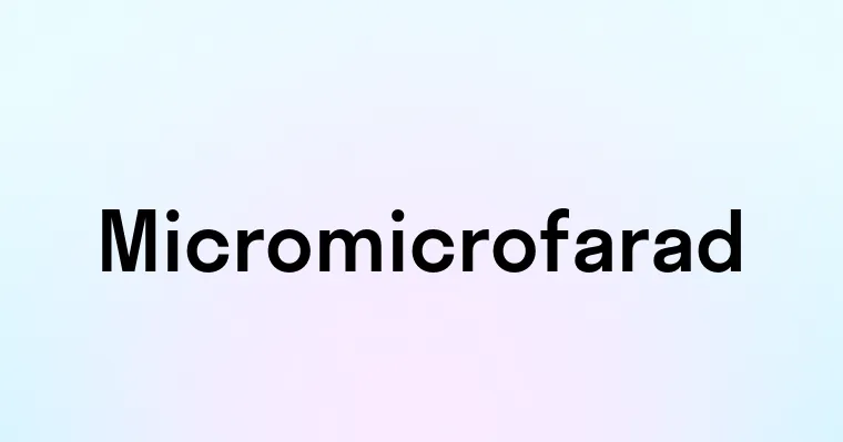 Micromicrofarad