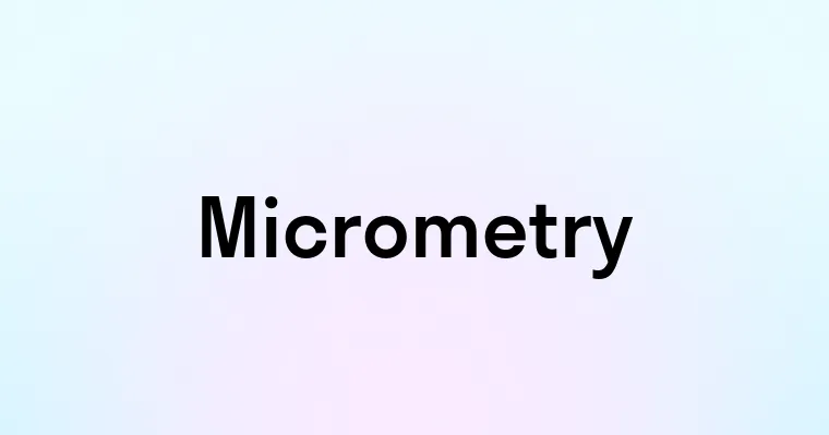 Micrometry