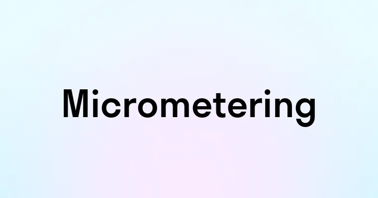 Micrometering