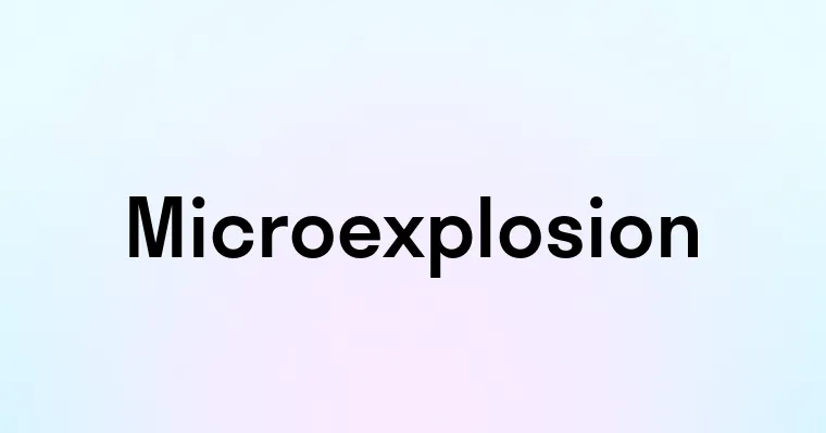 Microexplosion