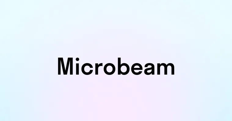 Microbeam