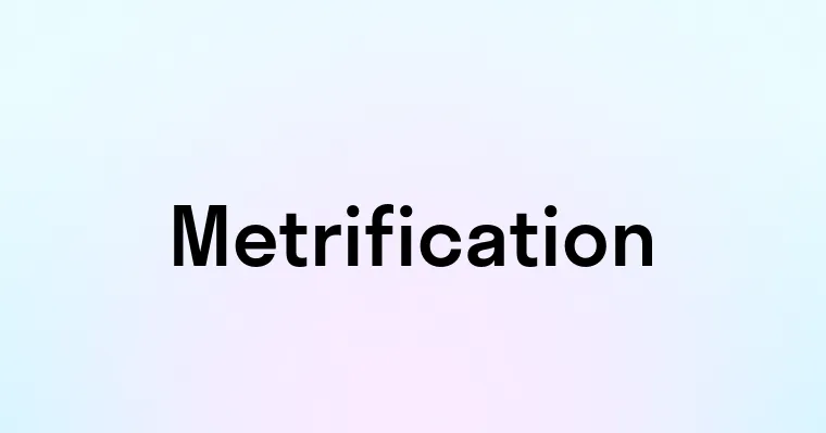 Metrification