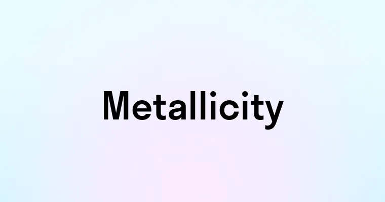 Metallicity