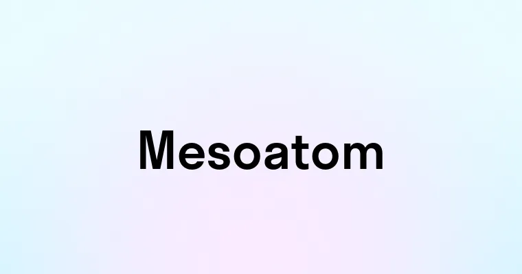 Mesoatom