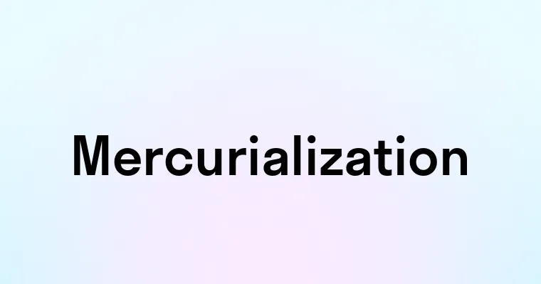 Mercurialization