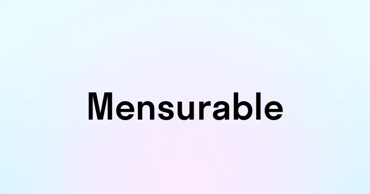 Mensurable