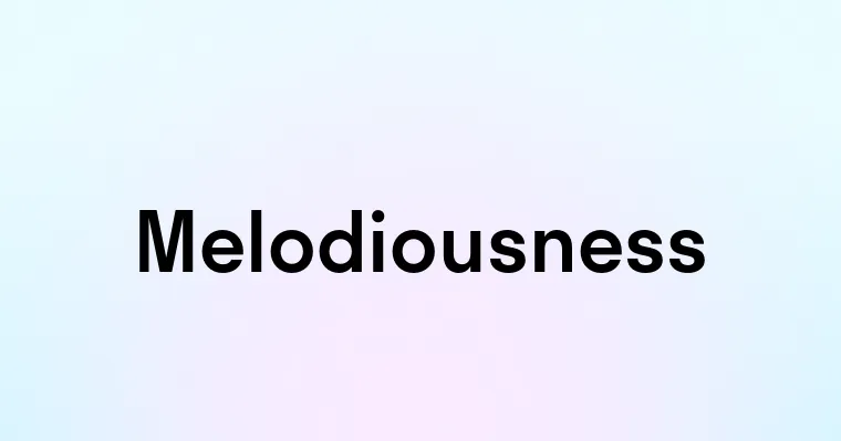 Melodiousness