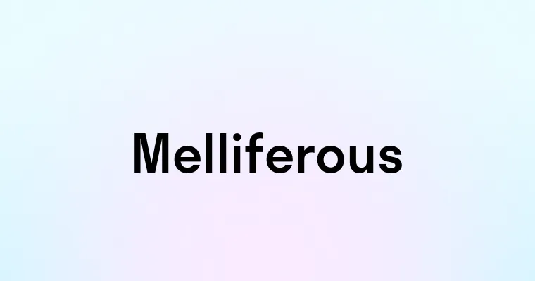 Melliferous