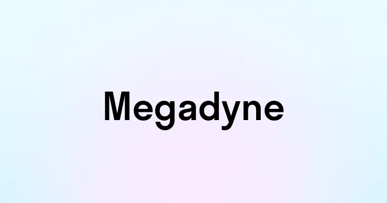 Megadyne