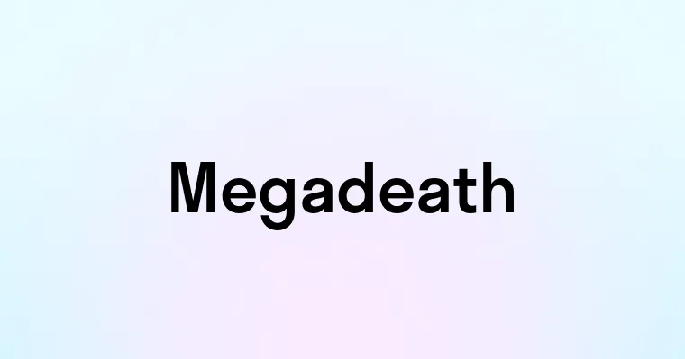 Megadeath