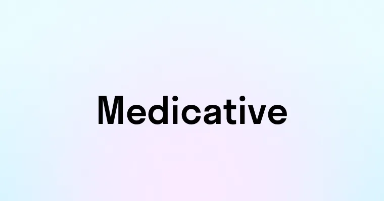 Medicative