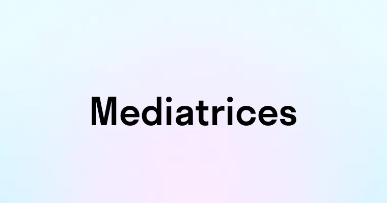 Mediatrices