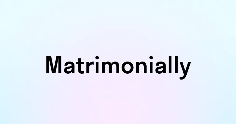 Matrimonially