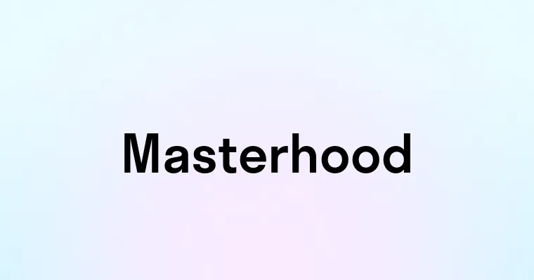 Process Masterhood Masterhood — перевод, транскрипция, произношение и примеры