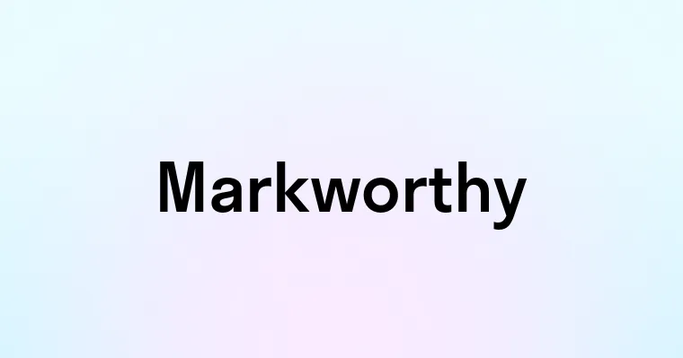 Markworthy