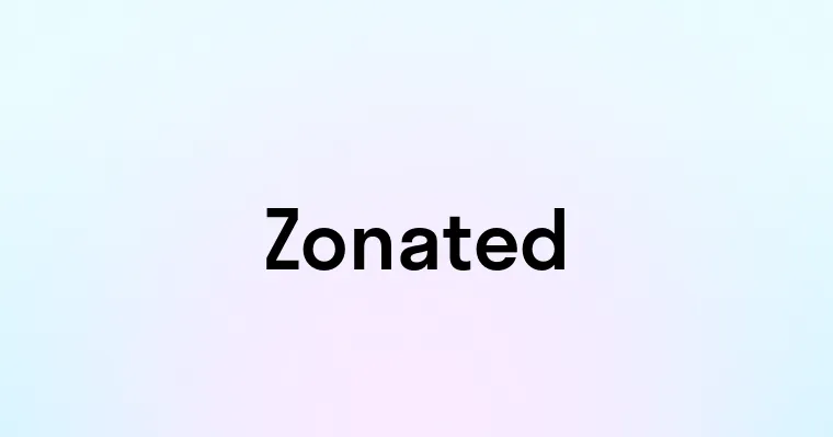 Zonated