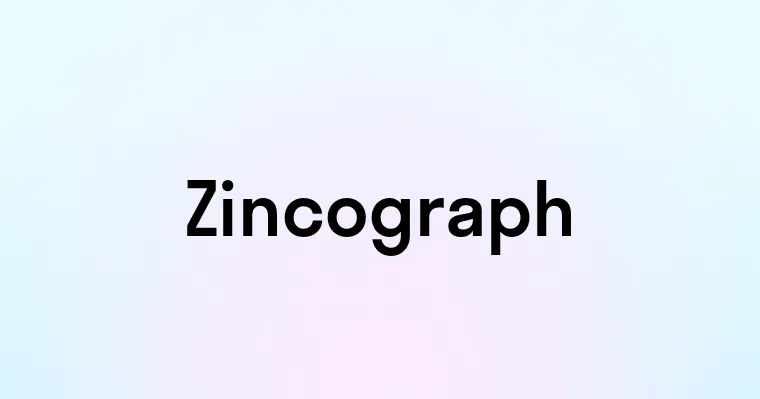 Zincograph