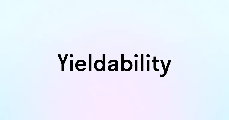 Yieldability