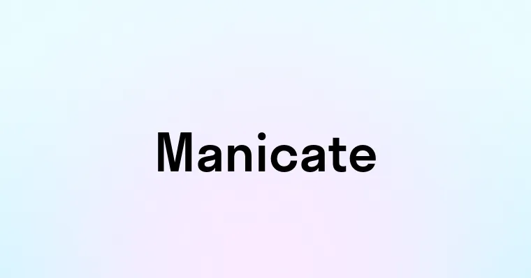 Manicate