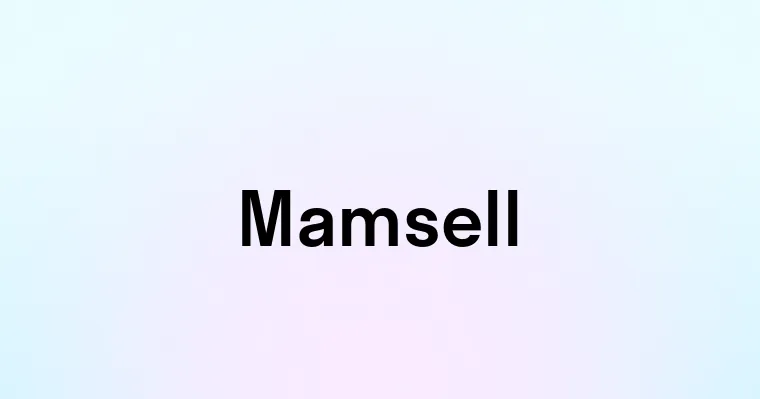 Mamsell