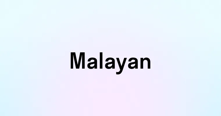 Malayan