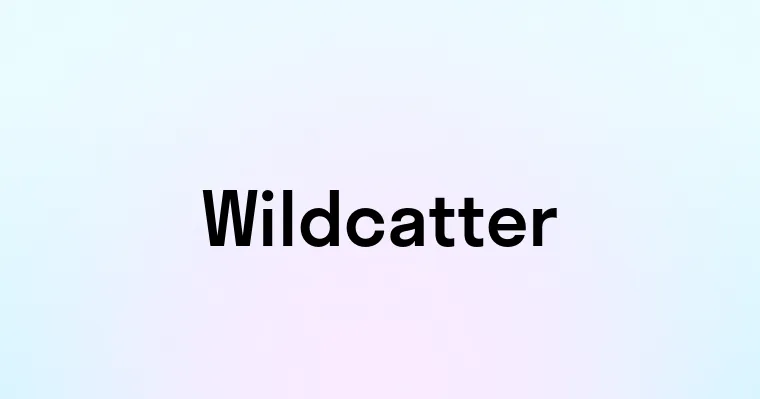 Wildcatter