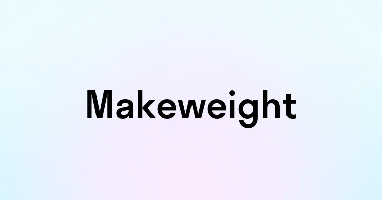 Makeweight