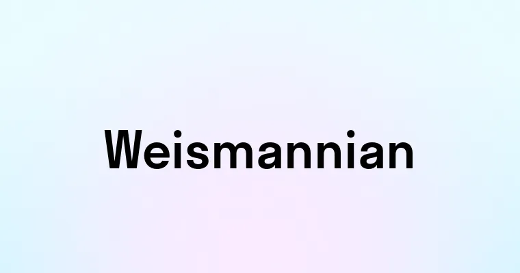 Weismannian