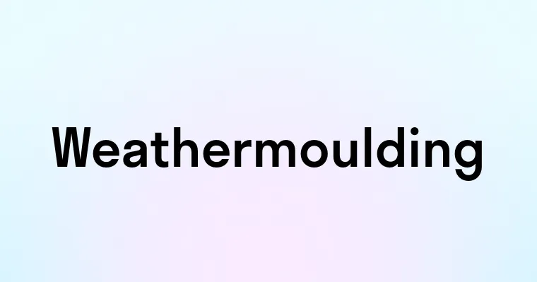 Weathermoulding