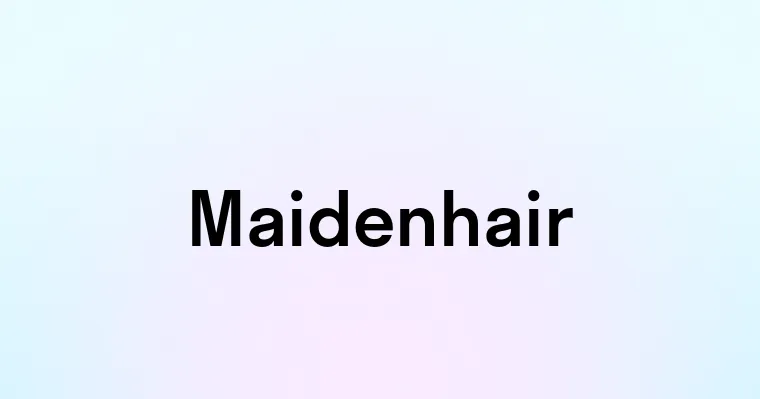 Maidenhair