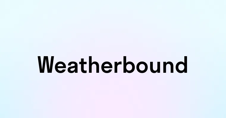 Weatherbound