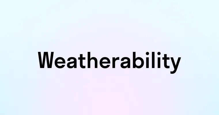 Weatherability