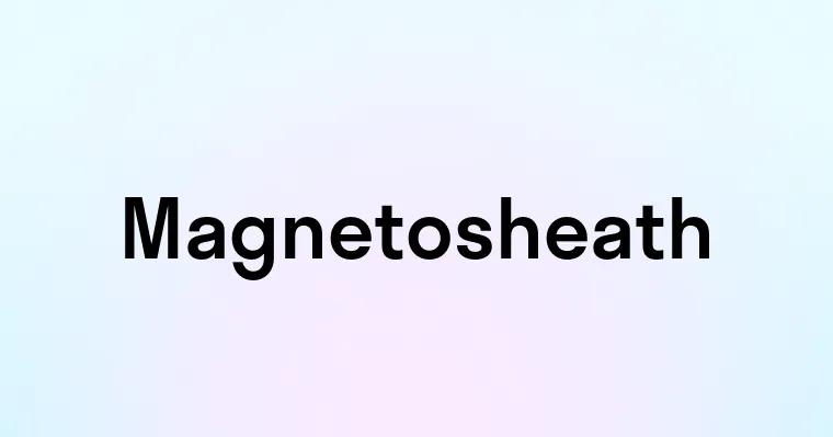 Magnetosheath