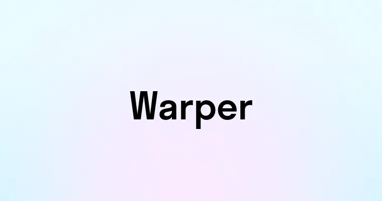 Warper