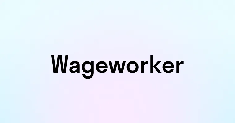 Wageworker