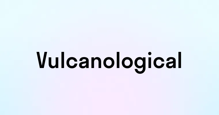 Vulcanological