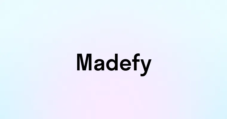 Madefy