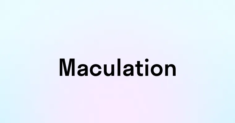 Maculation