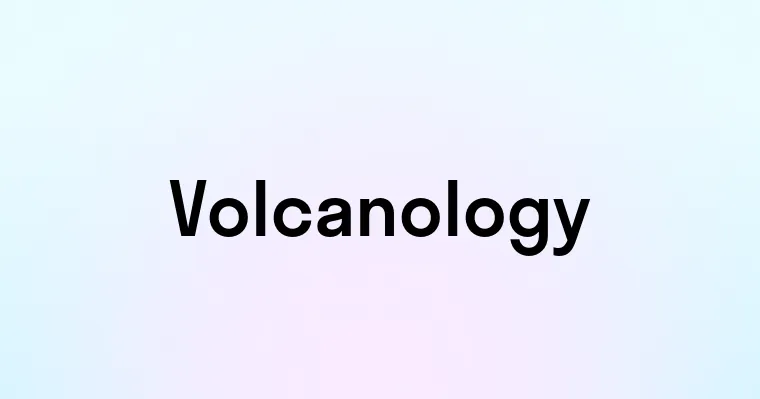 Volcanology