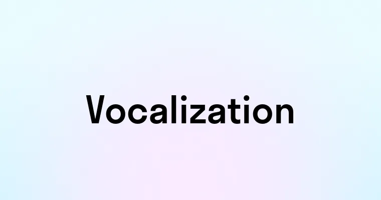 Vocalization