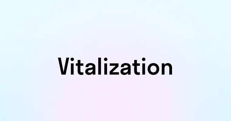 Vitalization