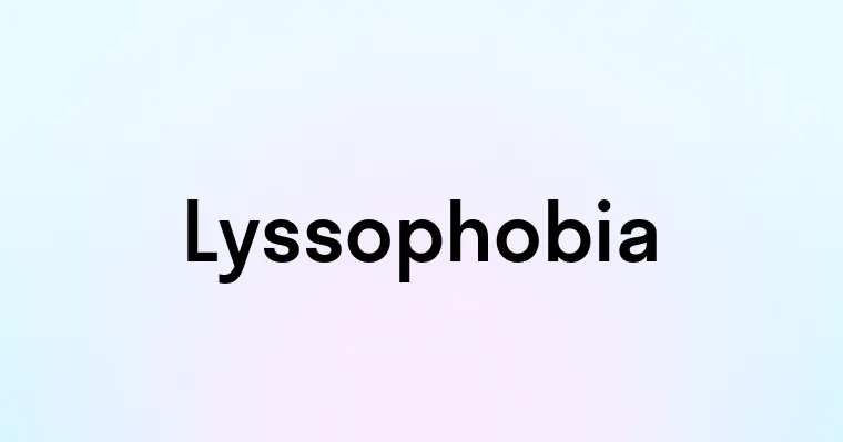 Lyssophobia