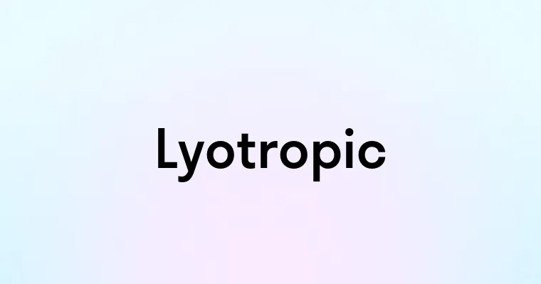 Lyotropic