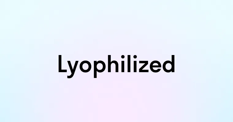 Lyophilized