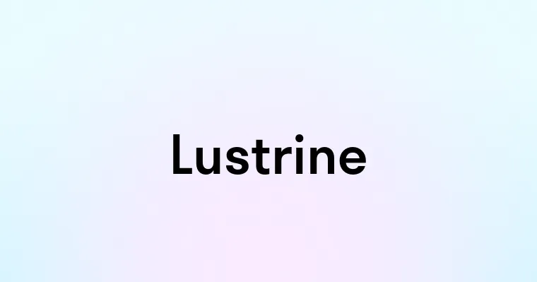 Lustrine