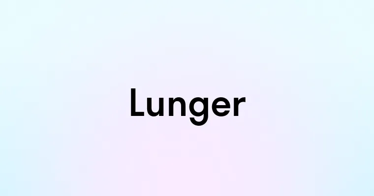 Lunger